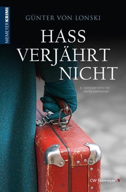 Hass verjährt nicht, Günter von Lonski - Ebook - 9783827197917