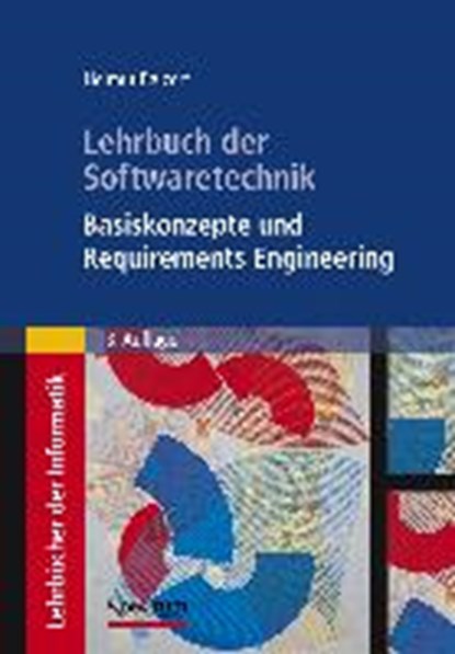 Lehrbuch Der Softwaretechnik: Basiskonzepte Und Requirements Engineering, BALZERT,  Helmut - Gebonden - 9783827417053