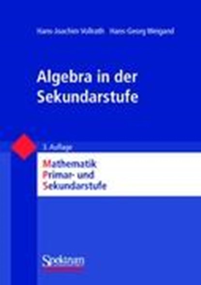 Algebra in Der Sekundarstufe, VOLLRATH,  Hans-Joachim ; Weigand, Hans-Georg - Paperback - 9783827418036