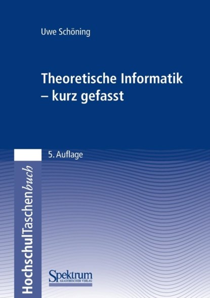 Theoretische Informatik - Kurz Gefasst, Uwe Schoening - Paperback - 9783827418241