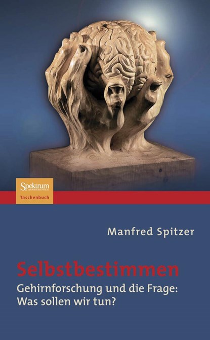 Selbstbestimmen, Manfred Spitzer - Paperback - 9783827420817