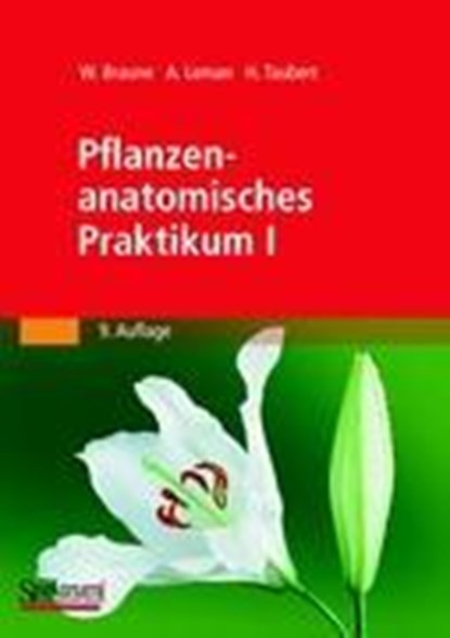 Pflanzenanatomisches Praktikum I, Wolfram Braune ;  Hans Taubert ;  Alfred Leman - Paperback - 9783827422897