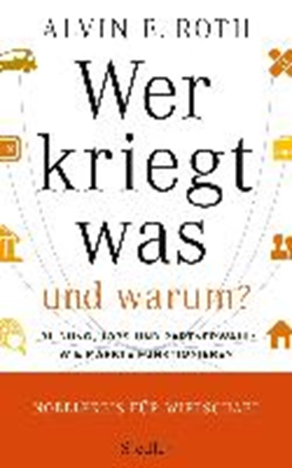 Wer kriegt was - und warum?, ROTH,  Alvin E. - Gebonden - 9783827500441