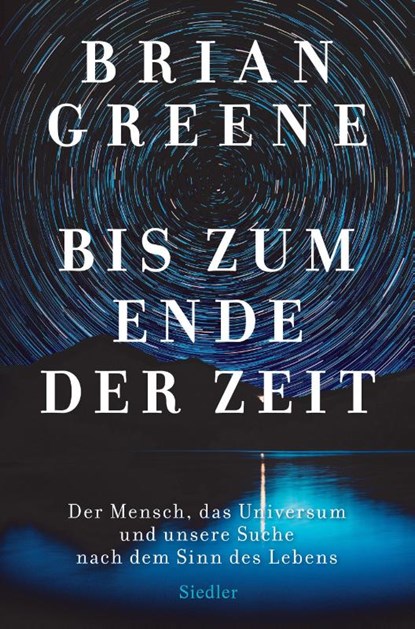 Bis zum Ende der Zeit, Brian Greene - Gebonden - 9783827501356