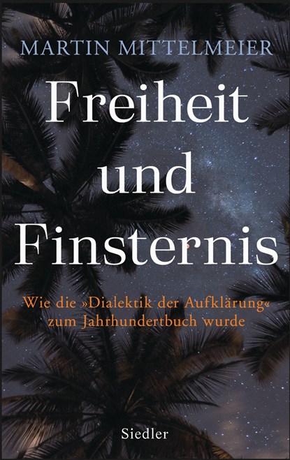 Freiheit und Finsternis, Martin Mittelmeier - Gebonden - 9783827501394