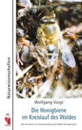 Die Honigbiene im Kreislauf des Waldes | Wolfgang Voigt | 