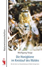 Die Honigbiene im Kreislauf des Waldes | Wolfgang Voigt | 