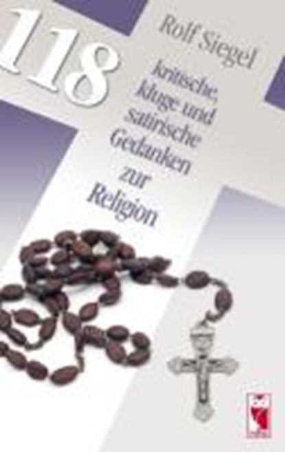 118 kritische, kluge und satirische Gedanken zur Religion, SIEGEL,  Rolf - Paperback - 9783828029507