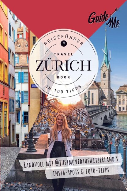 GuideMe Reiseführer Zürich, Larisa Topalo ; @Justmovedtoswitzerland - Paperback - 9783828330160