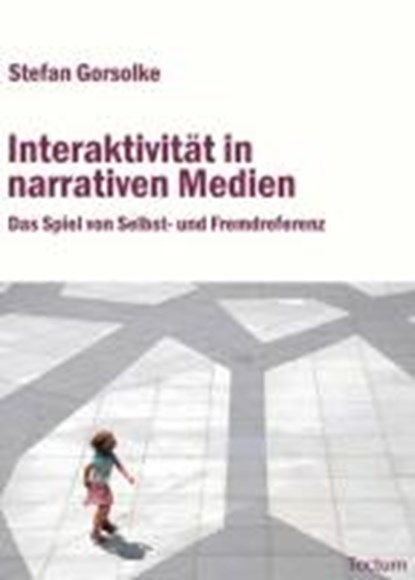 Interaktivität in narrativen Medien, GORSOLKE,  Stefan - Paperback - 9783828821002