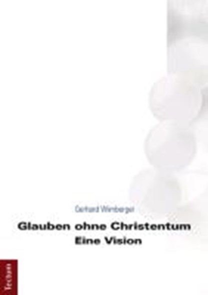 Wimberger, G: Glauben ohne Christentum, WIMBERGER,  Gerhard - Paperback - 9783828830448