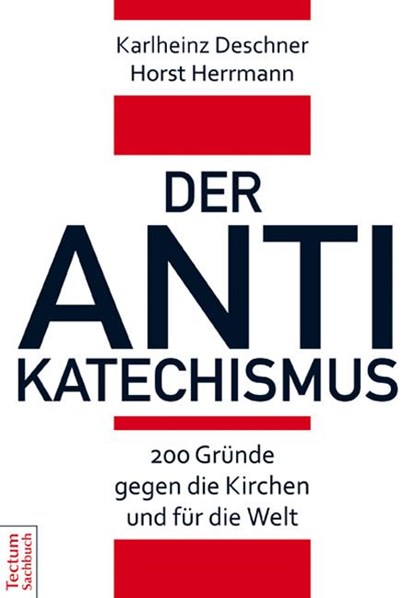 Der Antikatechismus, Karlheinz Deschner ; Horst Herrmann - Paperback - 9783828835467