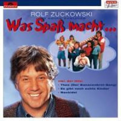 Was Spass Macht..., Rolf Zuckowski - AVM - 9783829195164