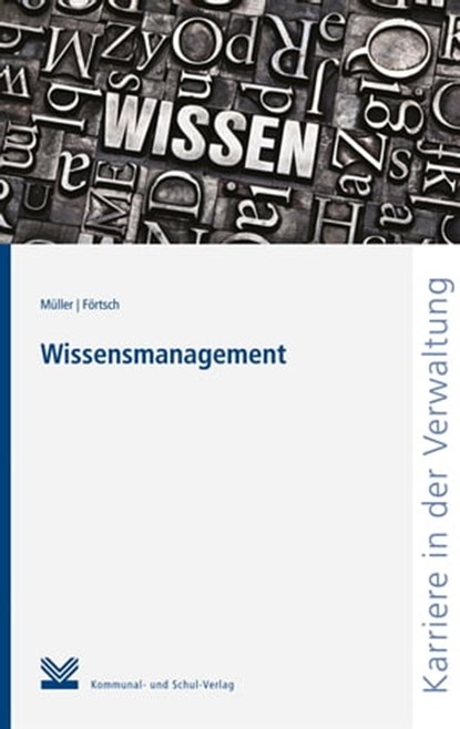 Wissensmanagement, Michael W. M. Müller ; Ferdinand Förtsch - Ebook - 9783829311557