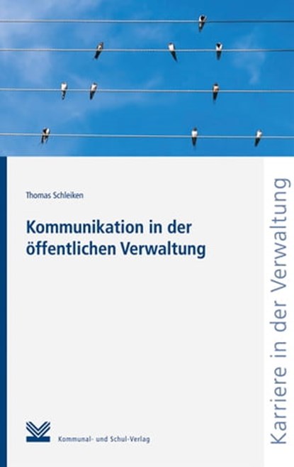 Kommunikation in der öffentlichen Verwaltung, Thomas Schleiken - Ebook - 9783829311748