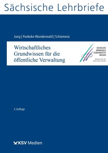 Wirtschaftliches Grundwissen für die öffentliche Verwaltung (SL 13), Friedrich W Jung ; Friederike Pankoke-Wunderwald ; Wolfgang Schiemenz - Paperback - 9783829312769