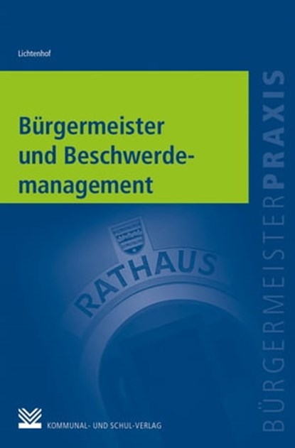 Bürgermeister und Beschwerdemanagement, Monika Lichtenhof - Ebook - 9783829313537