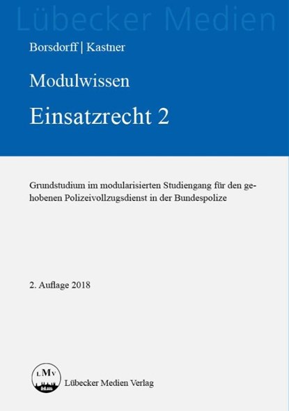 Modulwissen Einsatzrecht 2, Anke Borsdorff ; Martin Kastner - Paperback - 9783829313544