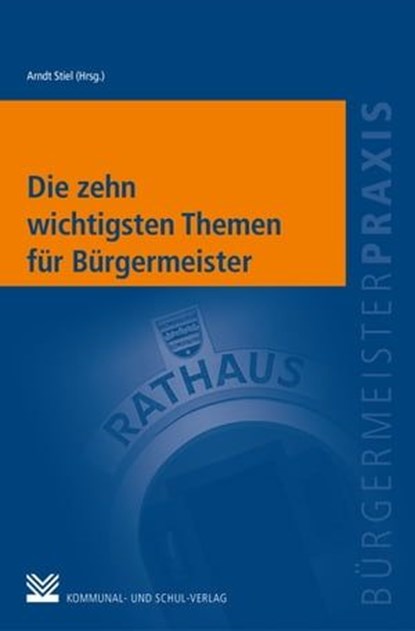Die zehn wichtigsten Themen für Bürgermeister, niet bekend - Ebook - 9783829316316