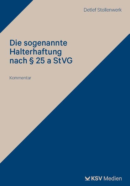 Die sogenannte Halterhaftung nach § 25 a StVG, Detlef Stollenwerk - Paperback - 9783829318310