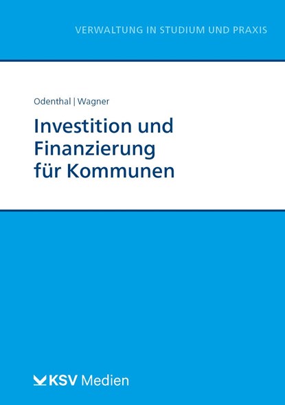 Investition und Finanzierung für Kommunen, Franz W Odenthal ;  Nadine Wagner - Paperback - 9783829318440