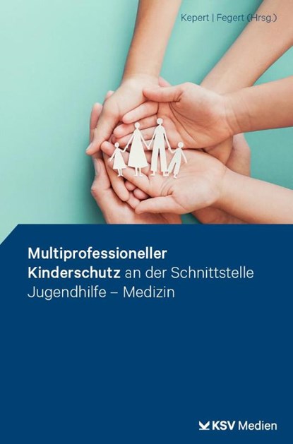 Multiprofessioneller Kinderschutz an der Schnittstelle Jugendhilfe - Medizin, Jan Kepert ; Jörg M Fegert - Paperback - 9783829318679