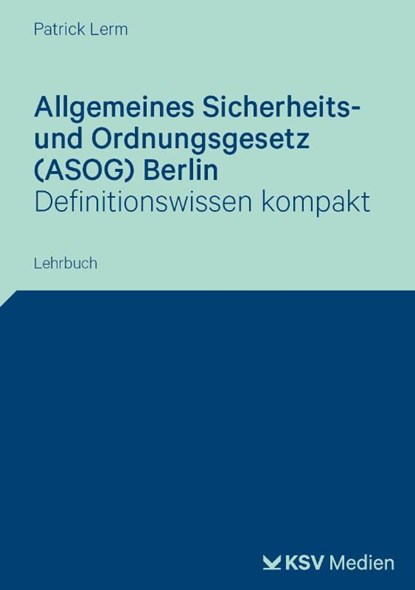 Allgemeines Sicherheits- und Ordnungsgesetz (ASOG) Berlin, Patrick Lerm - Paperback - 9783829319096