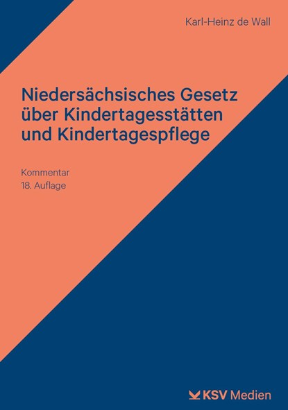 Niedersächsisches Gesetz über Kindertagesstätten und Kindertagespflege, Karl H de Wall - Paperback - 9783829319140