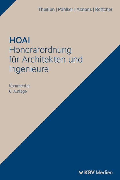 HOAI - Honorarordnung für Architekten und Ingenieure, Rolf Theißen ; Johannes U. Pöhlker ; Günter Adrians ; Jens Böttcher - Gebonden - 9783829319683