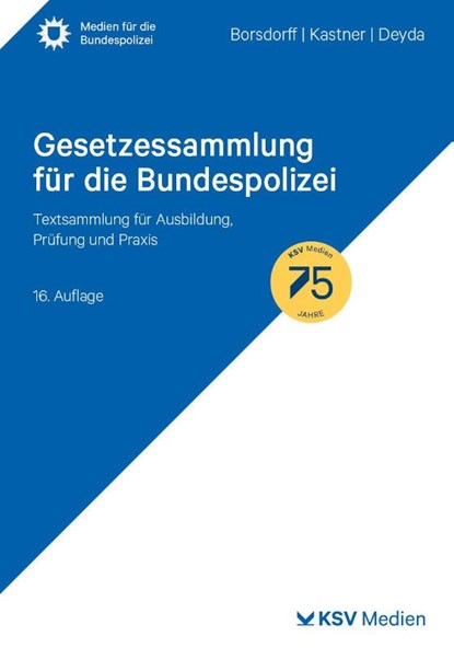 Gesetzessammlung für die Bundespolizei, Anke Borsdorff ; Martin Kastner ; Christian Deyda - Paperback - 9783829319843