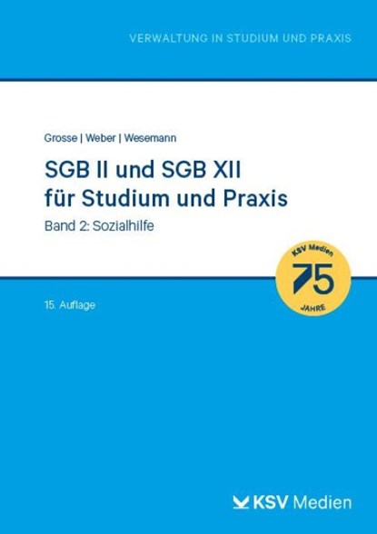 SGB II und SGB XII für Studium und Praxis (Bd. 2/3), Michael Grosse ; Dirk Weber ; Michael Wesemann - Paperback - 9783829319911