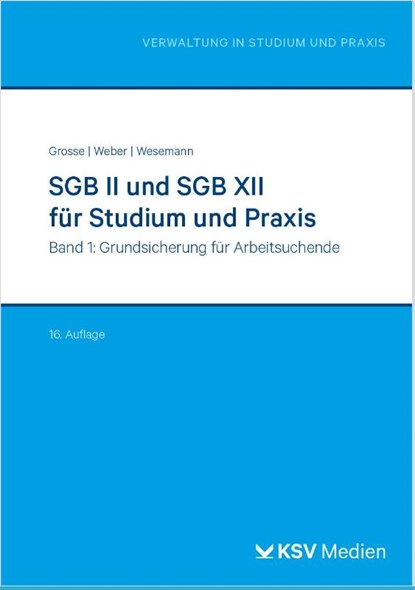 SGB II und SGB XII für Studium und Praxis (Bd. 1/3), Michael Grosse ; Dirk Weber ; Michael Wesemann - Paperback - 9783829320429