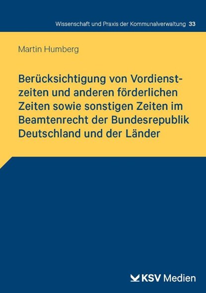 Berücksichtigung von Vordienstzeiten und anderen förderlichen Zeiten sowie sonstigen Zeiten im Beamtenrecht der Bundesrepublik Deutschland und der Länder, Martin Humberg - Paperback - 9783829320719
