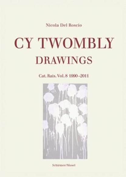 Drawings - Catalogue Raisonné Vol. 8: 1990-2011, TWOMBLY,  Cy - Gebonden - 9783829607629
