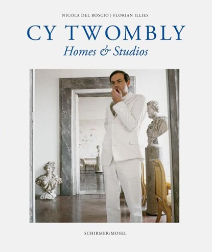 Cy Twombly - Homes And Studios, Florian Illies Roscio - Paperback - 9783829609081