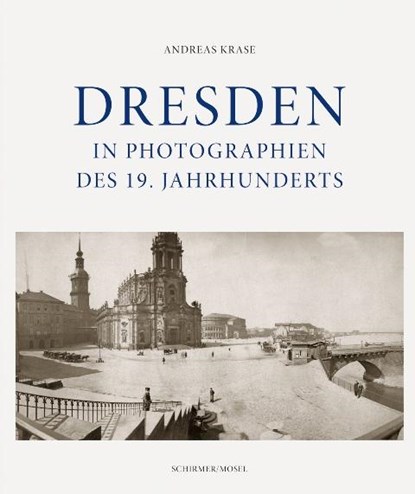 Dresden in Photographien des 19. Jahrhunderts, Andreas Krase - Gebonden - 9783829609425