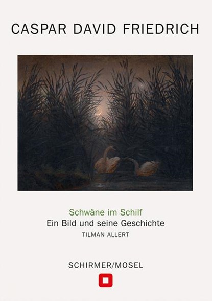 Caspar David Friedrich: Schwäne im Schilf, Tilman Allert - Gebonden - 9783829610124