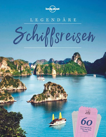 Lonely Planet Bildband Legendäre Schiffsreisen, niet bekend - Gebonden - 9783829736688