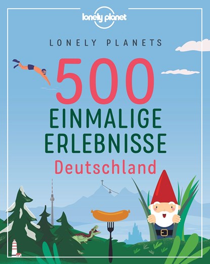 Lonely Planets 500 Einmalige Erlebnisse Deutschland, Jens Bey ;  Corinna Melville ;  Ingrid Schumacher - Paperback - 9783829736763