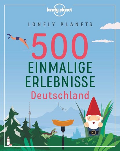 Lonely Planets 500 Einmalige Erlebnisse Deutschland, Jens Bey ; Corinna Melville ; Ingrid Schumacher - Paperback - 9783829736763