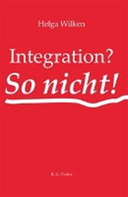 Integration? - So nicht!, WILKEN,  Helga - Paperback - 9783830117599