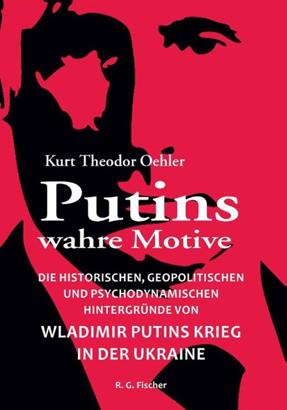 Putins wahre Motive, Kurt Theodor Oehler - Paperback - 9783830118985