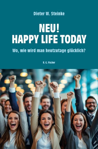 Neu! Happy Life Today, Dieter W. Steinke - Paperback - 9783830119388