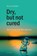 Dry, but not cured, Richard Müller - Paperback - 9783830119593
