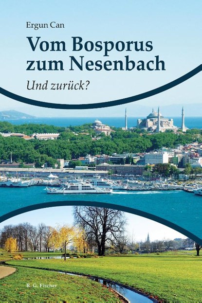 Vom Bosporus zum Nesenbach. Und zurück?, Ergun Can - Paperback - 9783830193944