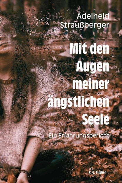 Mit den Augen meiner ängstlichen Seele, Adelheid Straußberger - Paperback - 9783830194316