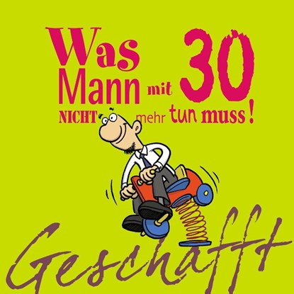 Geschafft! Was Mann mit 30 nicht mehr tun muss!, Michael Kernbach - Gebonden - 9783830342045