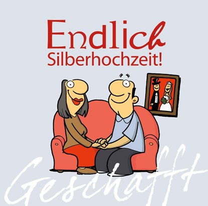 Geschafft: Endlich Silberhochzeit!, Michael Kernbach - Gebonden - 9783830342816