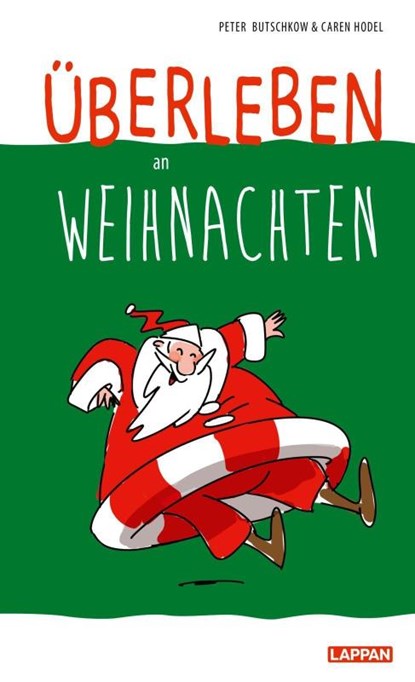 Überleben an Weihnachten - Humorvolle Texte und Cartoons zum Fest, Peter Butschkow ; Caren Hodel - Gebonden - 9783830345381