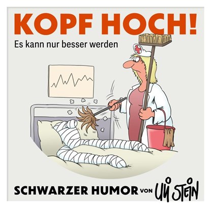 Uli Stein: Gute Wünsche!: Kopf hoch! Schwarzer Humor hilft, Uli Stein - Gebonden - 9783830345596